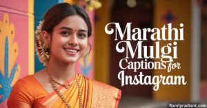 Marathi Mulgi Captions for Instagram