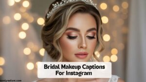 Bridal Makeup Captions for Instagram