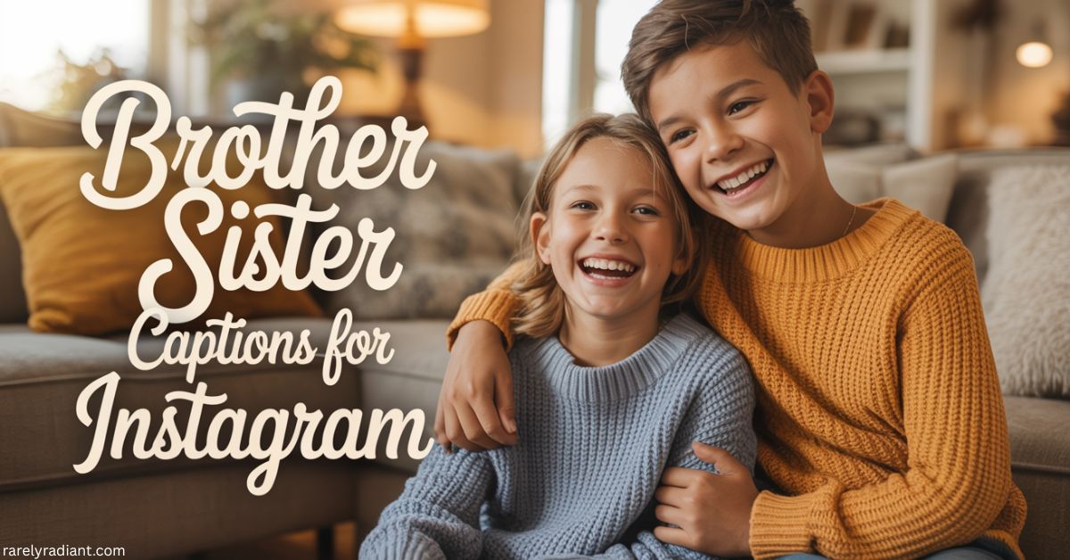 Brother Sister Captions for Instagram