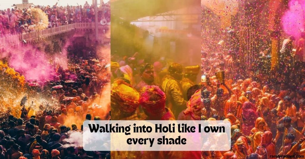 Confidence Holi Vibes Captions