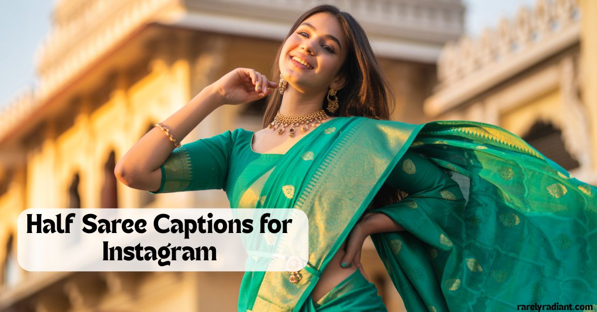 Half Saree Captions for Instagram