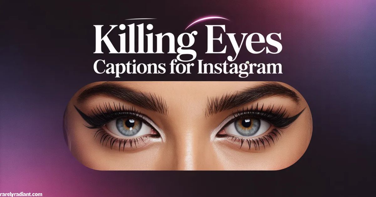 Killing eyes captions for instagram