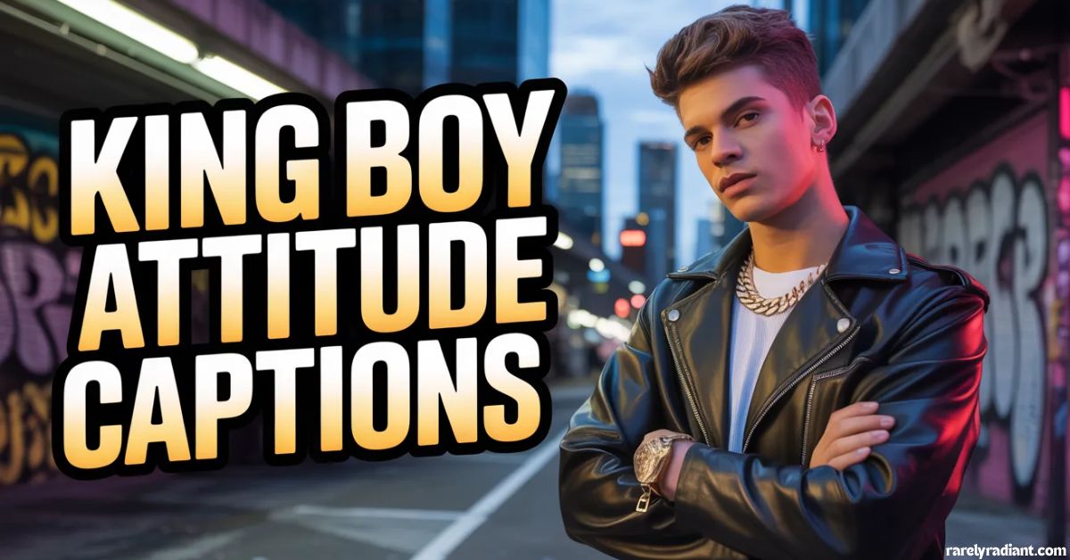 King Boy Attitude Captions
