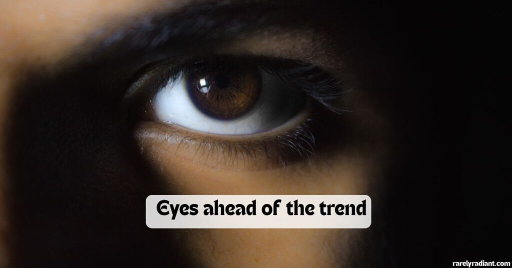 Trendsetter Eyes Captions For Instagram