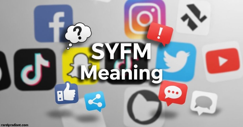 SYFM Meaning on Social Media