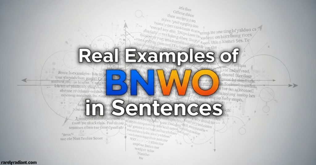 Real Examples of BNWO in Sentences