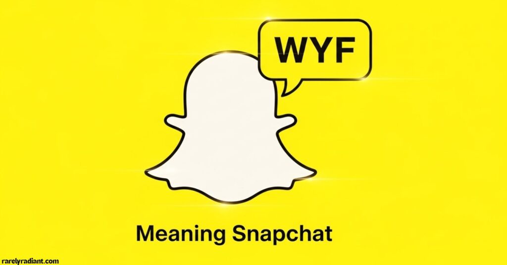 WYF Meaning Snapchat
