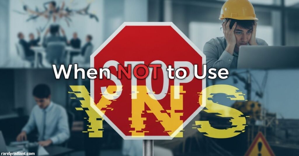 When NOT to Use YNS