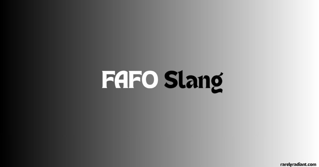 FAFO Slang