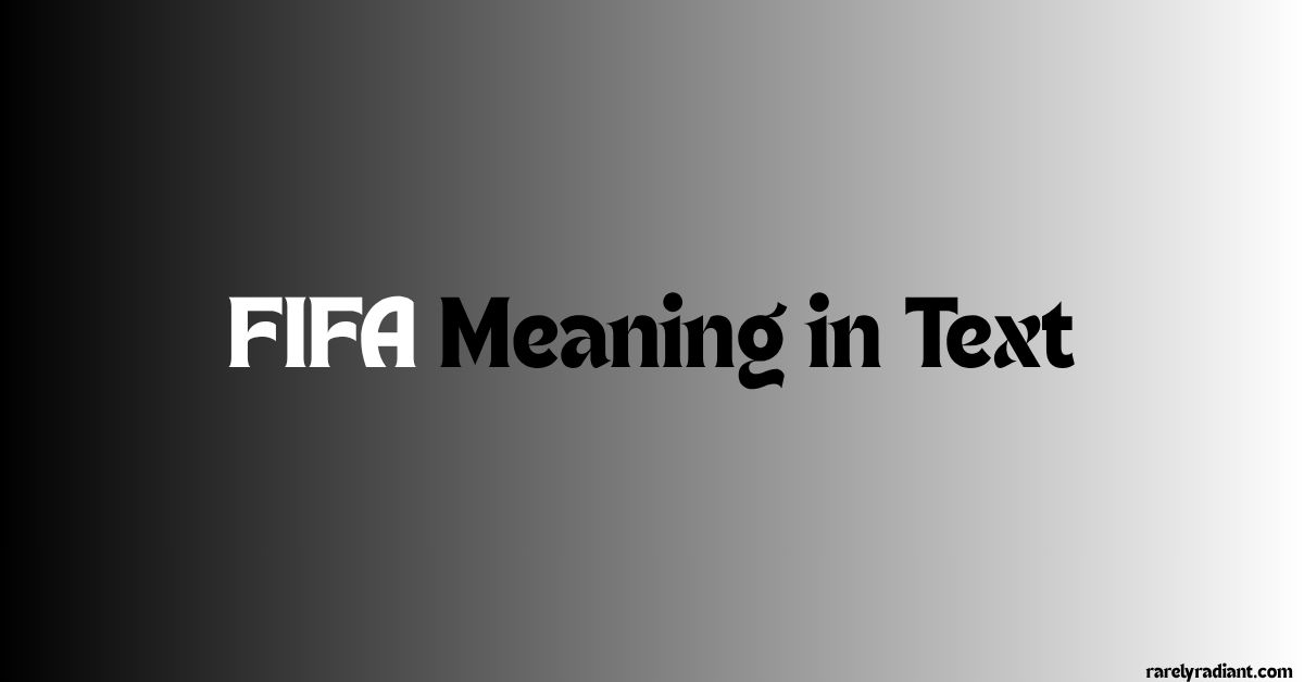 FIFA Meaning in Text