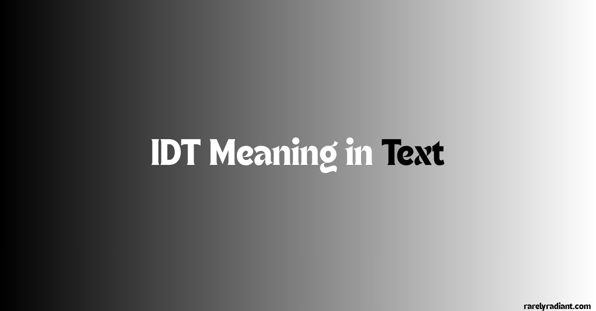 IDT Meaning in Text