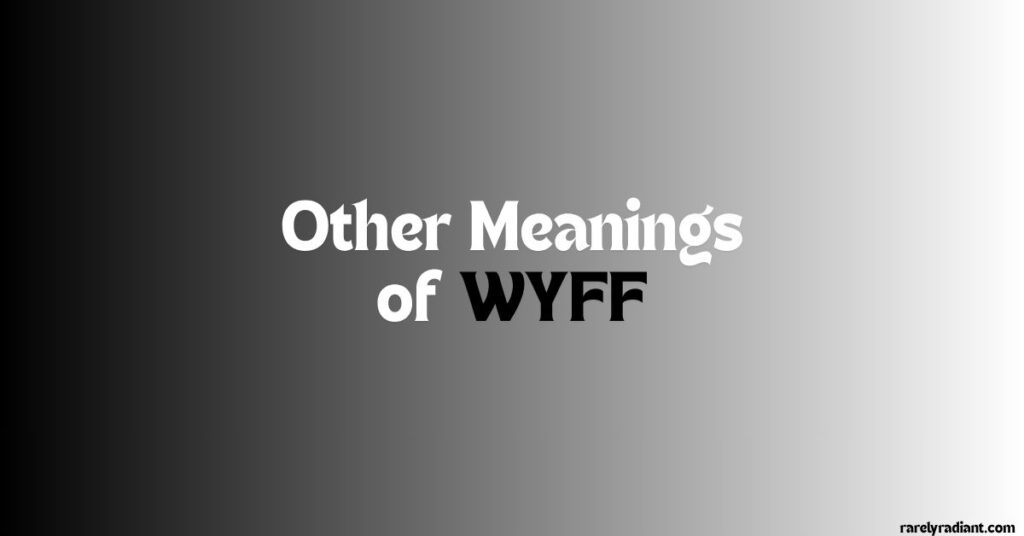 Other Meanings of WYFF