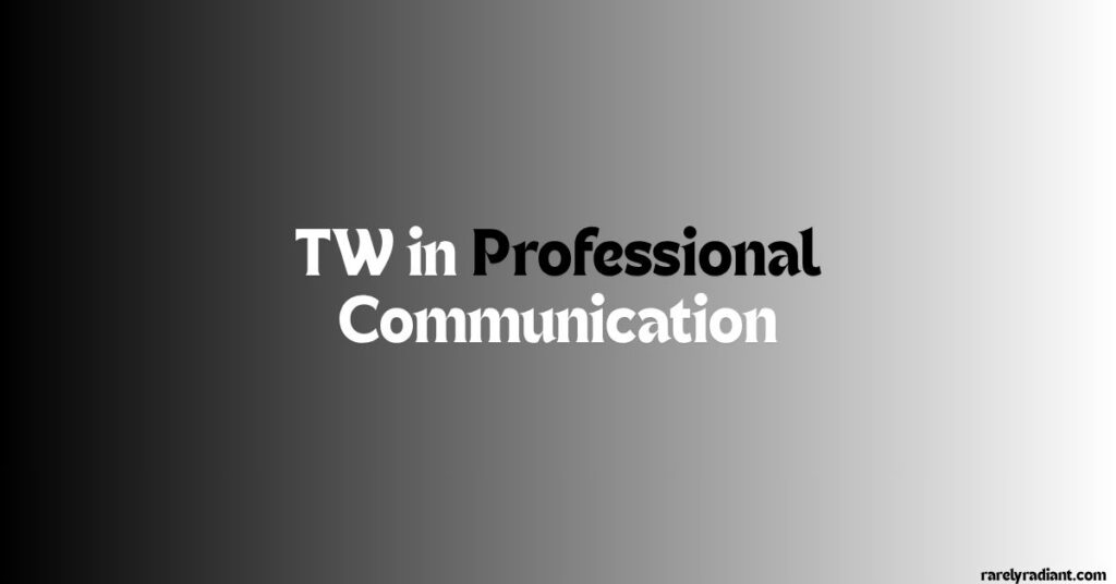 TW in Professional Communication