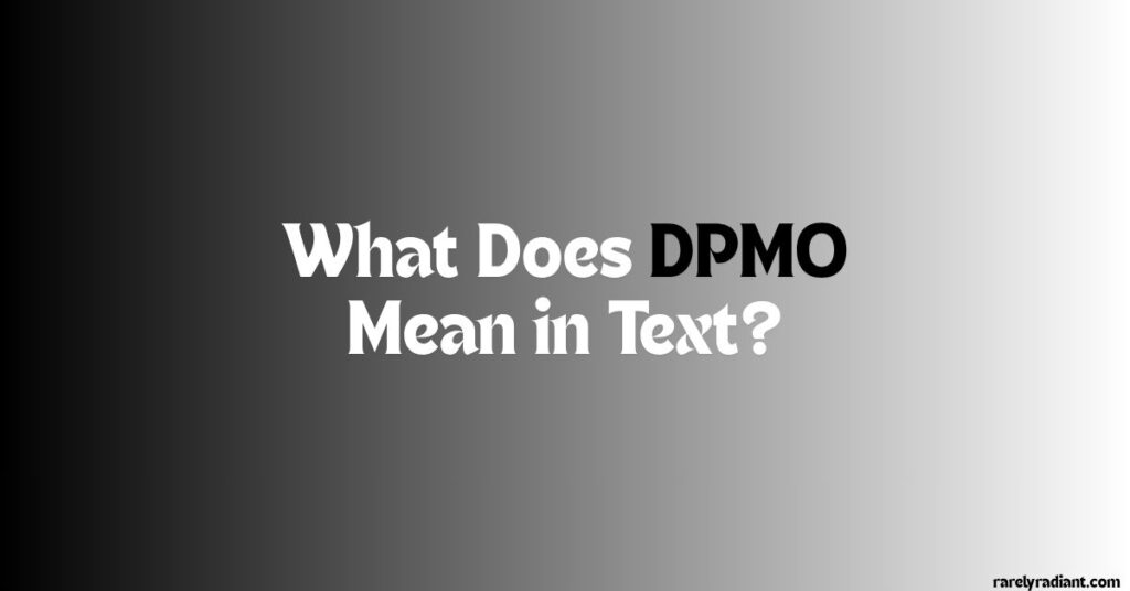 What Does DPMO Mean in Text