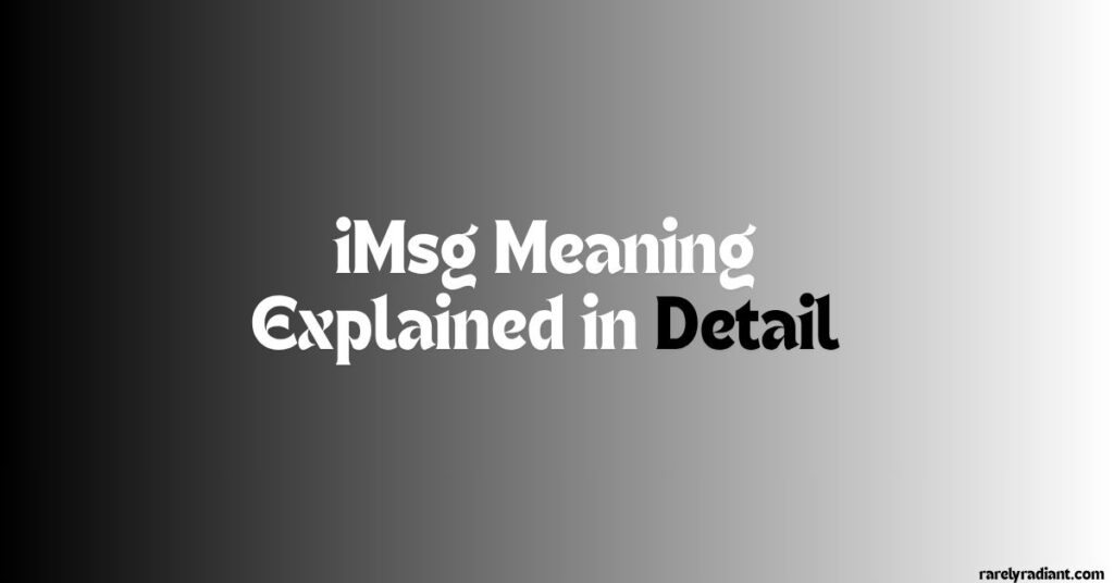 iMsg Meaning Explained in Detail